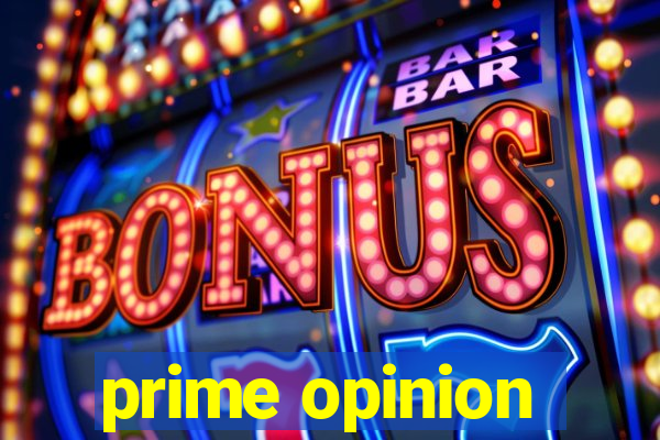prime opinion
